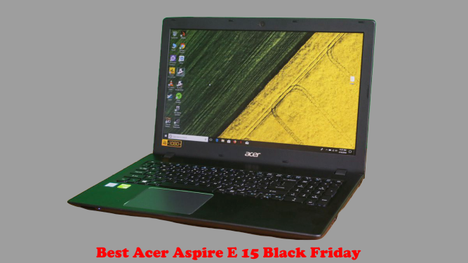 Best Acer Aspire E 15 Black Friday