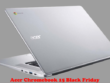 Acer Chromebook 15 Black Friday